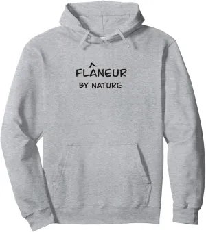 Flaneur By Nature - Means Wanderer Stroller Loafer Pullover Hoodie
