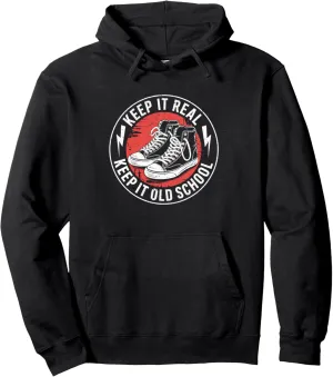 Keep It Real Keep It Old School Retro Sneaker Style Pullover Hoodie