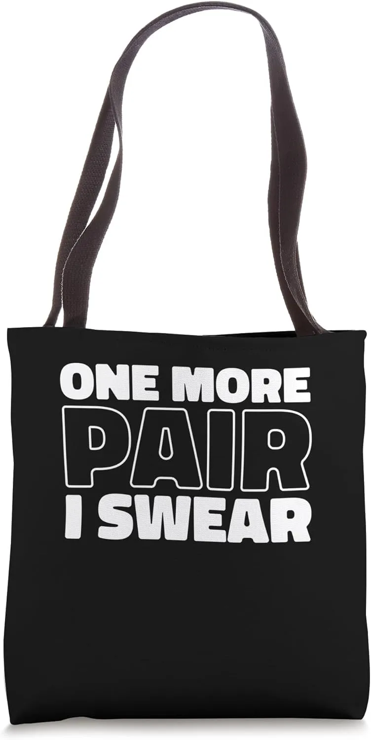Sneaker Head Streetwear Style Street - One More Pair I Swear Tote Bag